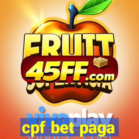 cpf bet paga